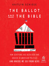 Cover image for The Ballot and the Bible